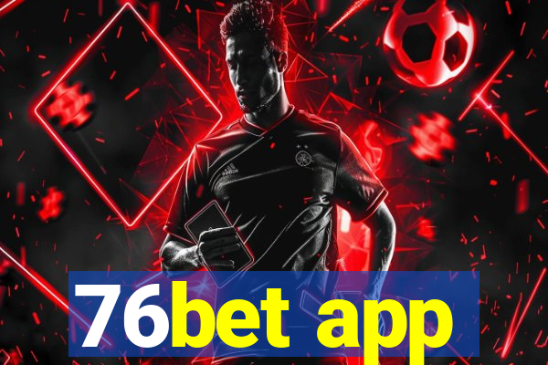 76bet app